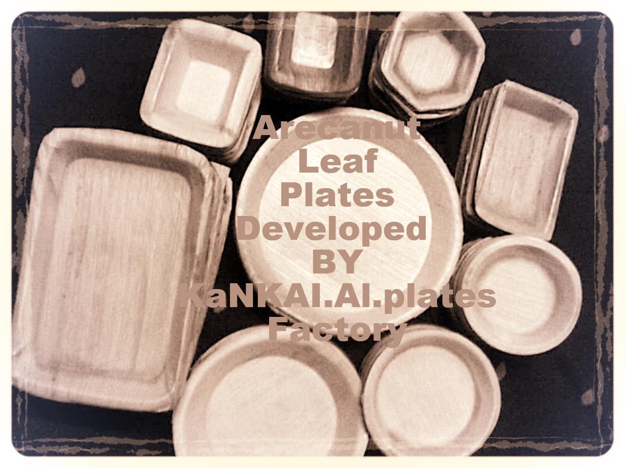 Kankai Arecanut leafplate 